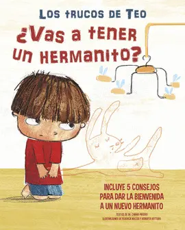 ¿VAS A TENER UN HERMANITO? (LOS TRUCOS DE TEO) ¿VAS A TENER UN HERMANITO? (LOS TRUCOS DE TEO)