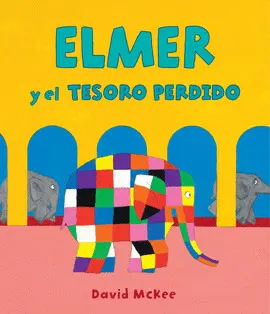 ELMER Y EL TESORO PERDIDO (ELMER. ÁLBUM ILUSTRADO) ELMER Y EL TESORO PERDIDO (ELMER. ÁLBUM ILUSTRADO)