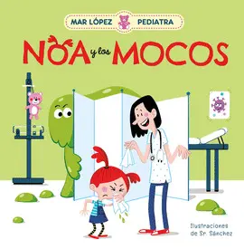 MAR LOPEZ PEDIATRA. NOA Y LOS MOCOS MAR LOPEZ PEDIATRA. NOA Y LOS MOCOS