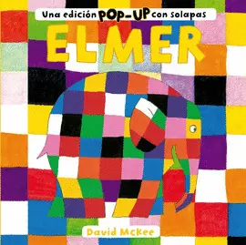 ELMER. UNA EDICIÓN POP-UP CON SOLAPAS ELMER. UNA EDICIÓN POP-UP CON SOLAPAS