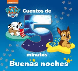 CUENTOS DE 5 MINUTOS. PATRULLA CANINA. BUENAS NOCHES
