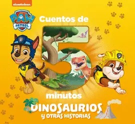 CUENTOS DE 5 MINUTOS. DINOSAURIOS Y OTRAS HISTORIAS (PAW PATROL 