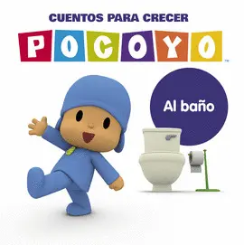 AL BAÑO (POCOYÓ. CUENTOS PARA CRECER) AL BAÑO (POCOYÓ. CUENTOS PARA CRECER)