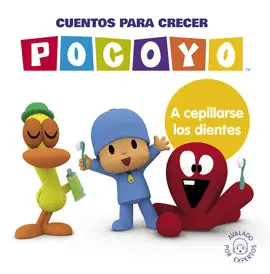 POCOYÓ. CUENTOS PARA CRECER: A CEPILLARSE LOS DIENTES