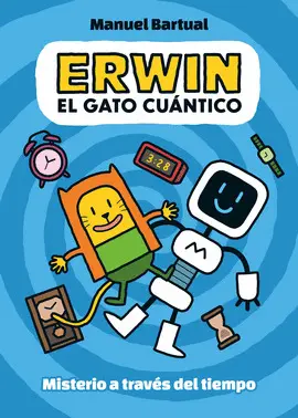 Erwin Gato Cuantico 1. Misterio a Traves del Tiempo