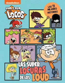 UNA CASA DE LOCOS. CÓMIC - LAS SUPERLOCURAS DE LOS LOUD. LAS 11 M UNA CASA DE LOCOS. CÓMIC - LAS SUPERLOCURAS DE LOS LOUD. LAS 11 M