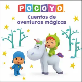 POCOYO. RECOPILATORIO DE CUENTOS - CUENTOS DE AVENTURAS MAGICAS POCOYO. RECOPILATORIO DE CUENTOS - CUENTOS DE AVENTURAS MAGICAS