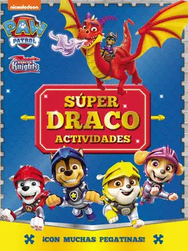 PATRULLA CANINA. SUPER DRACO. ACTIVIDADES