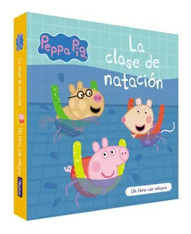 PEPPA PIG. LA CLASE DE NATACION (SOLAPA) PEPPA PIG. LA CLASE DE NATACION (SOLAPA)