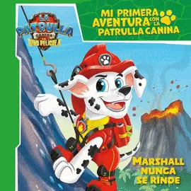 Mi Primera Aventura con la Patrulla Canina Paw Patrol - Marshall Nunca se Rind