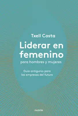 LIDERAR EN FEMENINO PARA HOMBRES Y MUJERES LIDERAR EN FEMENINO PARA HOMBRES Y MUJERES
