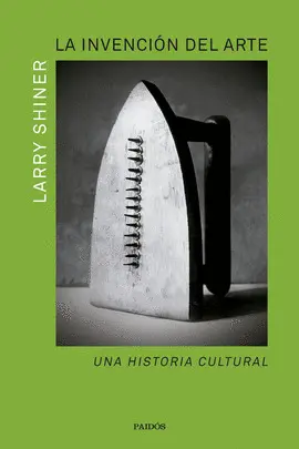 LA INVENCIÓN DEL ARTE LA INVENCIÓN DEL ARTE