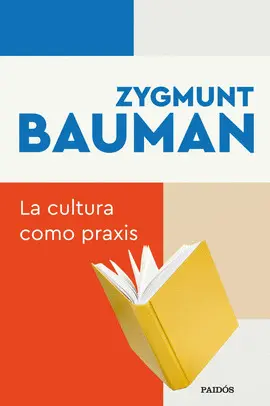 La Cultura Como Praxis