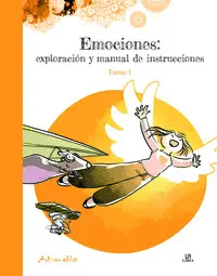 EMOCIONES: EXPLORACION Y MANUAL DE INSTRUCCIONES. TOMO 1