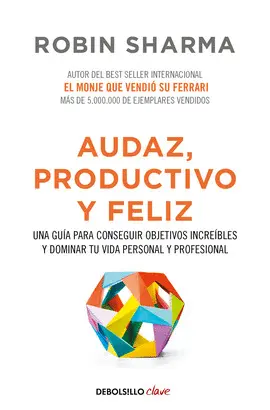 AUDAZ, PRODUCTIVO Y FELIZ AUDAZ, PRODUCTIVO Y FELIZ