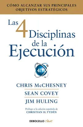 LAS 4 DISCIPLINAS DE LA EJECUCIÓN LAS 4 DISCIPLINAS DE LA EJECUCIÓN