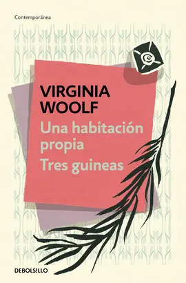 UNA HABITACIÓN PROPIA -TRES GUINEAS