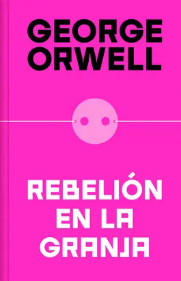 REBELIÓN EN LA GRANJA (EDICIÓN DEFINITIVA AVALADA POR THE ORWELL