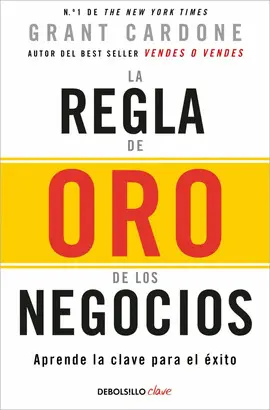LA REGLA DE ORO DE LOS NEGOCIOS LA REGLA DE ORO DE LOS NEGOCIOS