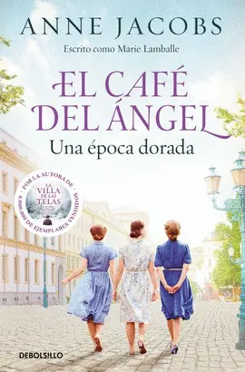 El Café del Ángel. Una Época Dorada (Café del Ángel 5)
