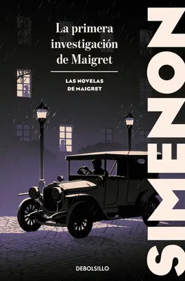 LA PRIMERA INVESTIGACIÓN DE MAIGRET (LAS NOVELAS DE MAIGRET) LA PRIMERA INVESTIGACIÓN DE MAIGRET (LAS NOVELAS DE MAIGRET)