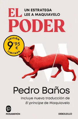 EL PODER. UN ESTRATEGA LEE A MAQUIAVELO (CAMPAÑA DE VERANO EDICIÓN LIMITADA) EL PODER. UN ESTRATEGA LEE A MAQUIAVELO (CAMPAÑA DE VERANO EDICIÓN LIMITADA)