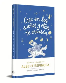 Cree en los Sueños y ellos te Crearán (Edición Limitada)