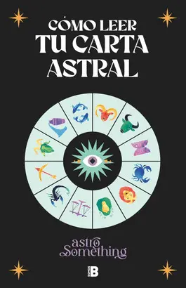 CÓMO LEER TU CARTA ASTRAL CÓMO LEER TU CARTA ASTRAL