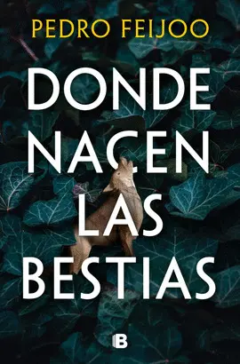 DONDE NACEN LAS BESTIAS