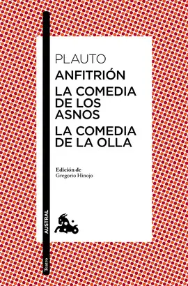 Anfitrión / la Comedia de los Asnos / la Comedia de la Olla