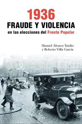 1936. FRAUDE Y VIOLENCIA EN LAS ELECCIONES DEL FRE