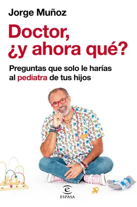 DOCTOR, ¿Y AHORA QUÉ DOCTOR, ¿Y AHORA QUÉ