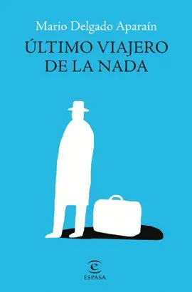 ÚLTIMO VIAJERO DE LA NADA ÚLTIMO VIAJERO DE LA NADA