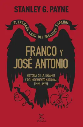 FRANCO Y JOSÉ ANTONIO. EL EXTRAÑO CASO DEL FASCISMO ESPAÑOL