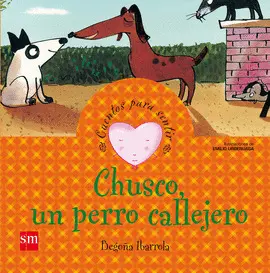 CHUSCO UN PERRO CALLEJERO. CUENTOS PARA SENTIR