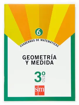 3 ESO CUADERNO MATEMATICAS Nº6 GEOMETRIA Y MEDIDA ED07