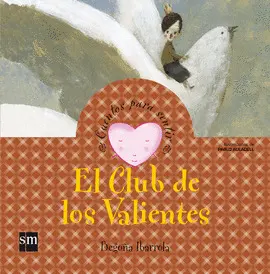 CLUB DE LOS VALIENTES. CUENTOS PARA SENTIR