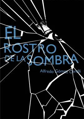 ROSTRO DE LA SOMBRA, EL ROSTRO DE LA SOMBRA, EL