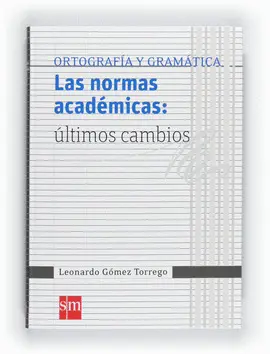 ORTOGRAFIA Y GRAMATICA LAS NORMAS ACADEMICAS:ULTIMOS CAMBIOS