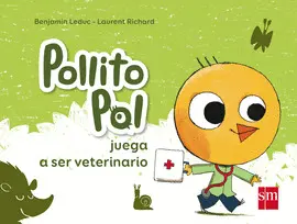 POP.1 POLLITO POL JUEGA A SER VETERINARI