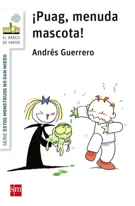 ¡PUAG,MENUDA MASCOTA! ¡PUAG,MENUDA MASCOTA!