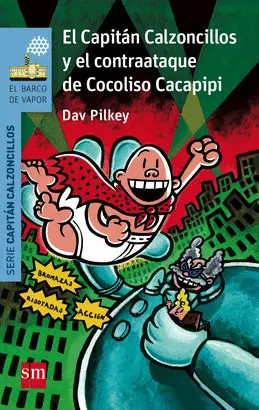 13-EL CAPITAN CALZONCILLOS Y EL CONTRAATAQUE COCOLISO CACAPIPI. SERIE CAPITAN CALZONCILLOS.
