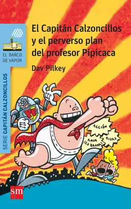 4. CAPITÁN CALZONCILLOS Y EL PERVERSO PLAN DEL PROFESOR PIPICACA