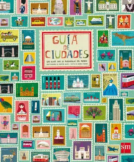 GUIA DE CIUDADES. UN VIAJE POR 30 MARAVILLAS DEL MUNDO GUIA DE CIUDADES. UN VIAJE POR 30 MARAVILLAS DEL MUNDO