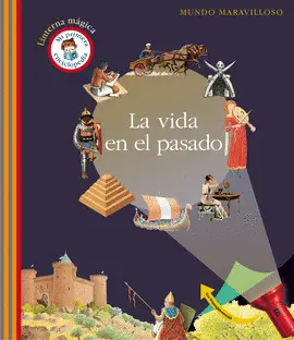 VIDA EN EL PASADO, LA. MUNDO MARAVILLOSO VIDA EN EL PASADO, LA. MUNDO MARAVILLOSO