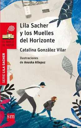 2-BV. LILA SACHER Y LOS MUELLES DEL HORIZONTE. SERIE LILA SACHER