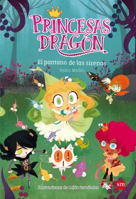 2- EL PANTANO DE LAS SIRENAS (PRINCESAS DRAGON 2)