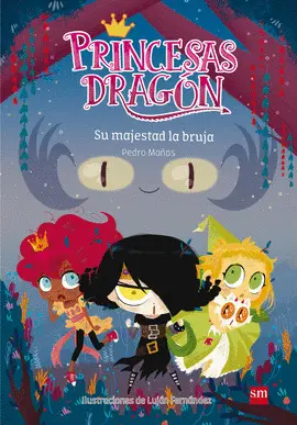 3- SU MAJESTAD LA BRUJA. PRINCESAS DRAGÓN