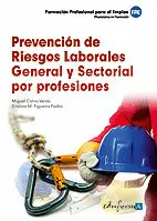 PREVENCIÓN DE RIESGOS LABORALES GENERAL Y SECTORIAL POR PROFESIONES