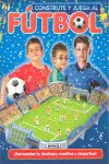 CONSTRUYE Y JUEGA AL FUTBOL